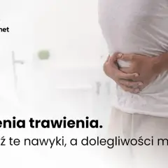 Zaburzenia trawienia: objawy, przyczyny i kiedy szukać pomocy