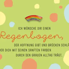 Ein bunter Regenbogen, der Hoffnung symbolisiert und Brücken schlägt. Seine sanften Farben tragen durch den grauen Alltag.