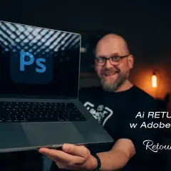 Jak edytować zdjęcia w Photoshopie? Opanuj AI i retusz!