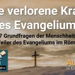 Die verlorene Kraft des Evangeliums: 7 Eckpfeiler im Römerbrief. Ein Mann spricht, ein Kreuz ragt auf. Was ist das Evangelium?