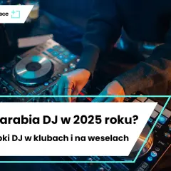 Kariera DJ-a w Polsce: Od pasji do zarobków kompletny przewodnik