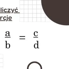 Obliczanie proporcji w matematyce - proste metody i przykłady, które zrozumiesz
