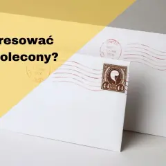List polecony Poczta Polska: Nadaj bez stresu! Poradnik krok po kroku