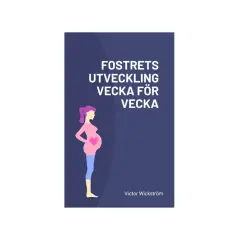 En illustration av en gravid kvinna med en hjärtformad mage som symboliserar ett bebis i magen. Texten "Fostrets utveckling vecka för vecka" syns tydligt.