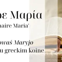 Zdrowaś Mario czy Maryjo - poznaj prawdę o modlitwie i jej znaczeniu