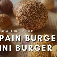 Mini pains burger maison : la recette moelleuse et inratable (pro)