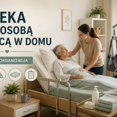 Opieka nad osobą leżącą w domu: sprzęt i organizacja. Młoda kobieta troskliwie pochyla się nad starszą panią w łóżku.