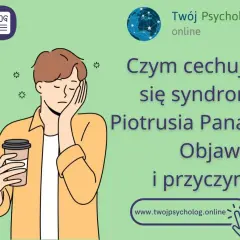 Syndrom Piotrusia Pana objawy – jak je rozpoznać i zrozumieć