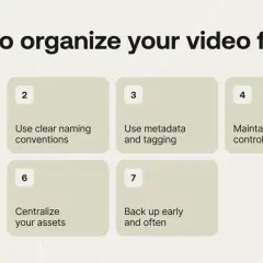 7 steps to organize your video files: consistent folders, clear naming, metadata, version control, color coding, centralization, and regular backups.