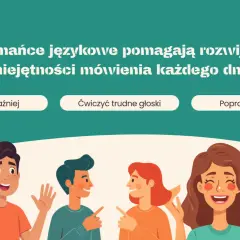 Łamańce językowe, nawet te z najtrudniejszymi słowami w języku polskim, pomagają ćwiczyć wymowę i dykcję.