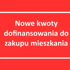 Nowe kwoty dofinansowania do zakupu mieszkania. Sprawdź, ile możesz zyskać na własne cztery kąty!