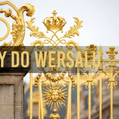 Złota brama Wersalu. Sprawdź aktualną wersal cenę biletu, by zwiedzić pałac.