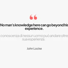 Citazione di John Locke: "La conoscenza di nessun uomo può andare oltre la sua esperienza." Superprof.