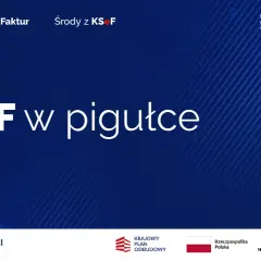Krajowy System e-Faktur (KSeF) w pigułce. Ustrukturyzowana faktura cyfrowa.