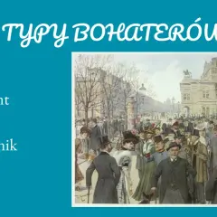 Ilustracja przedstawia tłum ludzi w strojach z epoki, z tekstem "TYPY BOHATERÓW" i listą typów postaci.