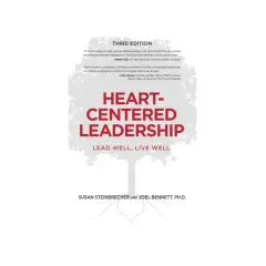 Book cover for "Heart-Centered Leadership" by Susan Steinbrecher and Joel Bennett, Ph.D. It features a tree graphic symbolizing growth and connection, with the title prominently displayed.