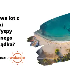 Jak długo trwa lot na wyspę Zielonego Przylądka z Polski?