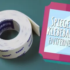 Doppelseitiges Klebeband entfernen: Hausmittel-Tipps für Spiegel.