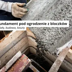 Jak głęboki fundament pod ogrodzenie? Oto co musisz wiedzieć
