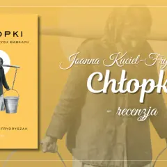 Okładka książki "Chłopki" Joanny Kuciel-Frydryszak. Na pierwszym planie postać kobiety niosącej na karku drąg z dwoma wiaderkami.