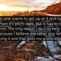 Mike Tyson running at dawn, a quote about early morning training and gaining an edge.