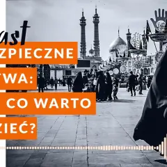 Iran czy jest bezpiecznie? Rzeczywistość, której nie znasz
