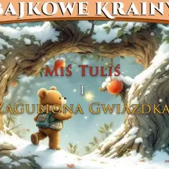 Gotowa bajka świąteczna: Jak misie Tofik i Łatek uratowały Gwiazdkę
