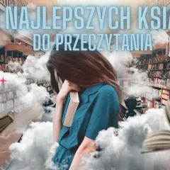 Dziewczyna w otoczeniu chmur i książek, wśród regałów biblioteki. Tytuł "100 najlepszych książek do przeczytania" sugeruje podróż przez literaturę.