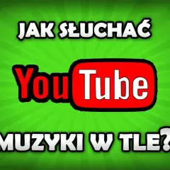 YouTube Music w tle: Jak słuchać bez przerw? [Poradnik]