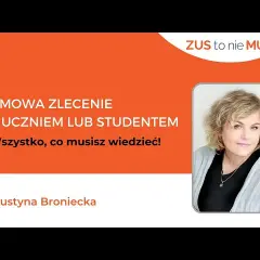 Czy ucznia na umowę zlecenie zgłaszamy do ZUS? Sprawdź, co musisz wiedzieć