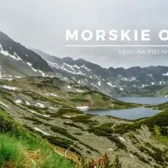 Majestatyczne góry z resztkami śniegu, zielone zbocza i dwa jeziora. Widok na Morskie Oko i Dolinę Pięciu Stawów w jeden dzień.