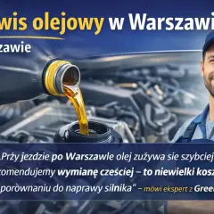 Wymiana oleju w Warszawie. Szybko i tanio, by uniknąć kosztownych napraw silnika.