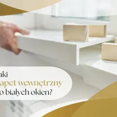 Biały parapet wewnętrzny do białych okien – jak wybrać idealny? Montaż parapetu z pomocą drewnianych klocków.