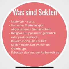 Was sind Sekten? Eine von einer Mutterreligion abgespaltene Gemeinschaft, oft gefährlich, die ihren Mitgliedern die Freiheit raubt. Bekannte Sekten haben meist ein Oberhaupt und schotten sich ab.