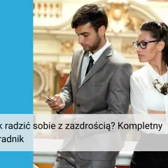 Para w garniturach, ona z wyrazem zawiści, on z telefonem. Jak radzić sobie z zazdrością? Kompletny poradnik.
