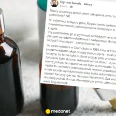 Płyn Lugola - co to? W aptekach brakuje go po doniesieniach z Czarnobyla. Lekarz uspokaja, że nie ma potrzeby go kupować.
