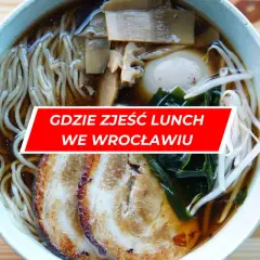 Gdzie zjeść we Wrocławiu? Najlepsze restauracje, które musisz znać