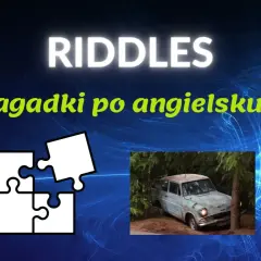 Riddles! Zagadki po angielsku! Puzzle, latający samochód i czarodziej z dynią.