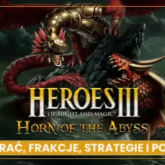 Smoki i strategie w Heroes III: Horn of the Abyss. Poradnik dla graczy.