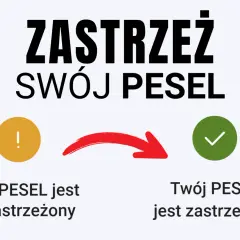 Zastrzeż swój PESEL! Obok symbol ostrzeżenia i tekst "Twój PESEL jest niezastrzeżony", a po strzałce zielony okrąg z zaznaczeniem i napis "Twój PESEL jest zastrzeżony".