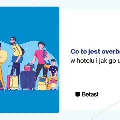 Overbooking w hotelu: Twoje prawa i jak uniknąć problemów