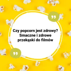 Czy popcorn tuczy? Pytanie o zdrowe przekąski do filmów. Popcorn na żółtym tle.