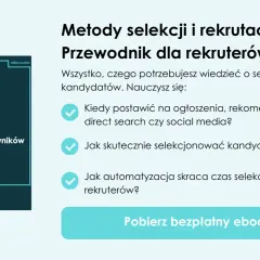 Przewodnik dla rekruterów: poznaj skuteczne metody selekcji i rekrutacji, w tym narzędzia rekrutacji, automatyzację i direct search.
