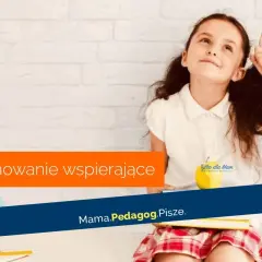 Dziewczynka z pomysłem, jakby przeżywała skok rozwojowy 9 latka. W tle napis "wychowanie wspierające".