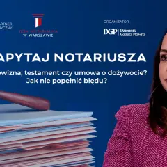Zapis majątku za życia: darowizna, testament, umowa o dożywocie. Zapytaj notariusza, jak uniknąć błędów.