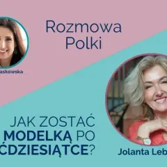 Jak zostać modelką w Polsce? Kompletny poradnik krok po kroku