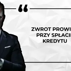 Mężczyzna w garniturze z okularami, obok cytat: "Zwrot prowizji przy spłacie kredytu".
