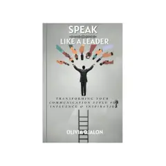 Master the art of influence and inspiration. This book cover, "Speak Like a Leader," shows a figure reaching for microphones, symbolizing the power of impactful communication.