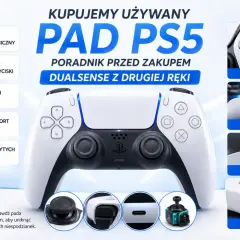 Poradnik kupna używanego pada PS5. Sprawdź stan techniczny, baterię i porty, by uniknąć wad.