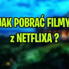 Jak pobrać film z Netflixa na pendrive bez łamania zasad?